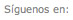 siguenos en:
